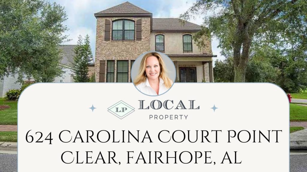 624 Carolina Court Point Clear, Fairhope, Alabama with Hollie Mackellar of Local Property