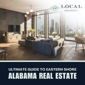 Ultimate Guide to Eastern Shore Alabama Real Estate