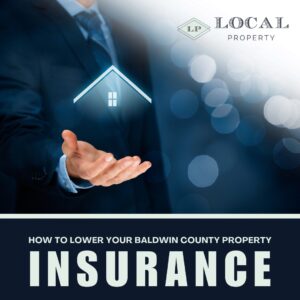 How to Lower Your Baldwin County Property Insurance