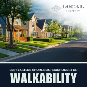 Best Eastern Shore Neighborhoods for Walkability in 2026
