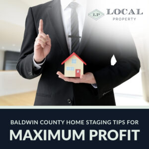 Baldwin County Home Staging Tips for Maximum Profit