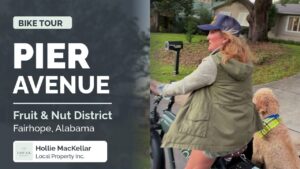 Bike Tour of Pier Avenue | Fruit & Nut District, Fairhope AL